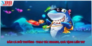 ban-ca-doi-thuong-thao-tac-nhanh-qua-tang-lien-tay