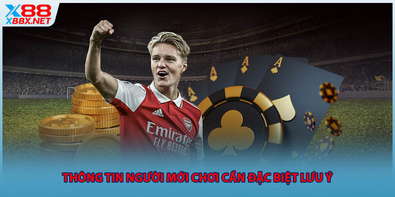 Thông tin người mới chơi cần đặc biệt lưu ý